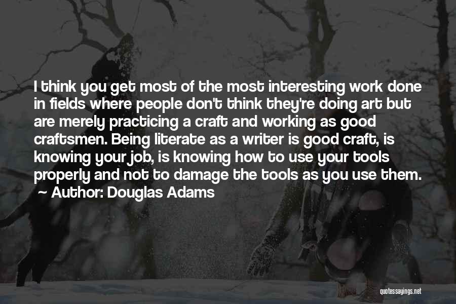 Good Tools Quotes By Douglas Adams