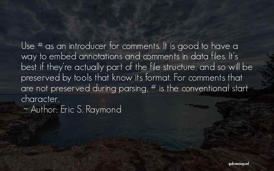 Good Tools Quotes By Eric S. Raymond