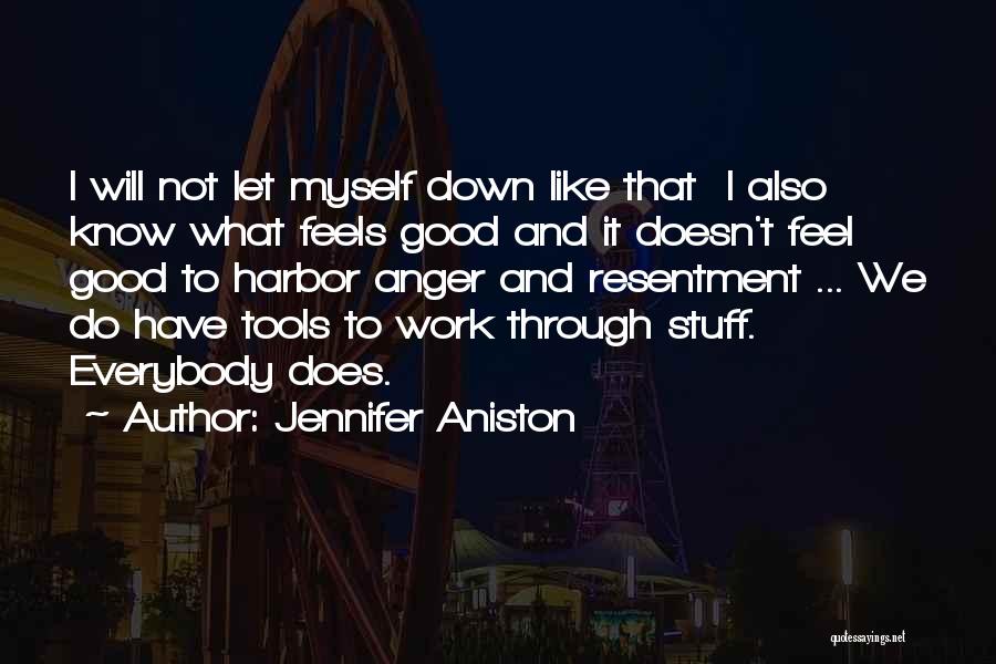 Good Tools Quotes By Jennifer Aniston