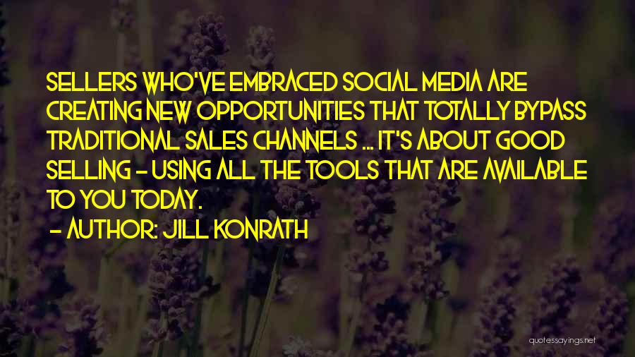 Good Tools Quotes By Jill Konrath