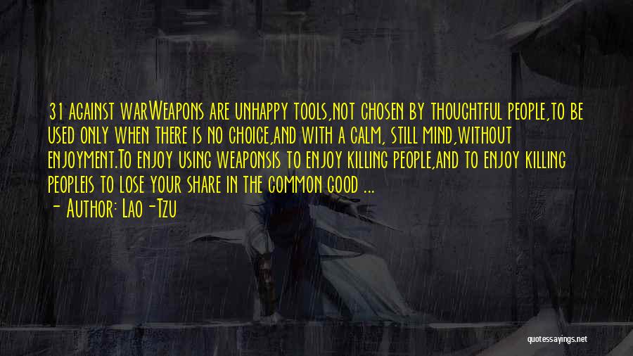 Good Tools Quotes By Lao-Tzu