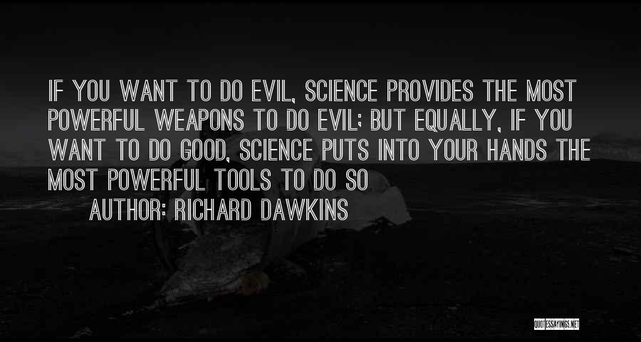 Good Tools Quotes By Richard Dawkins