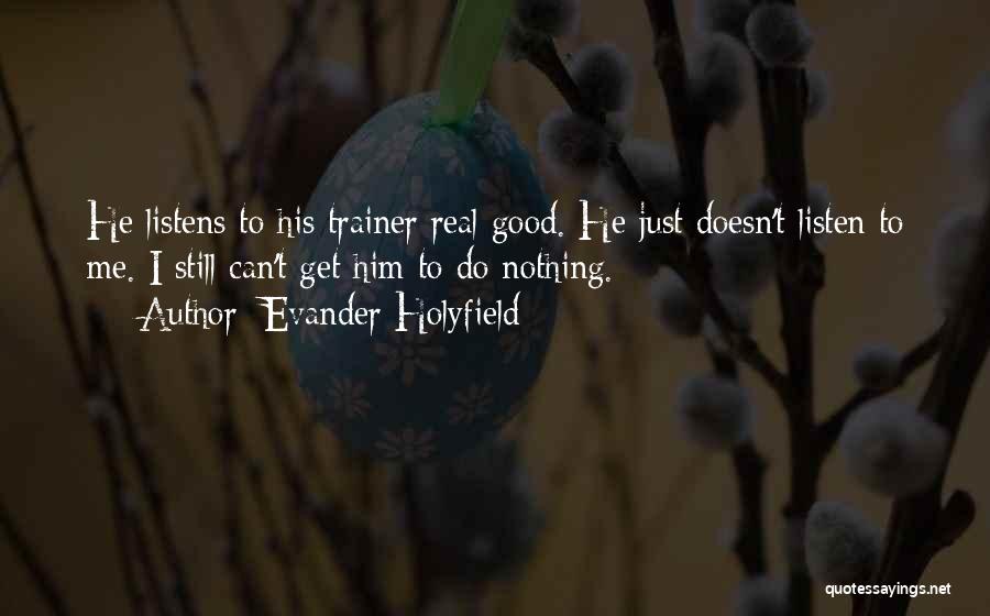 Good Trainer Quotes By Evander Holyfield