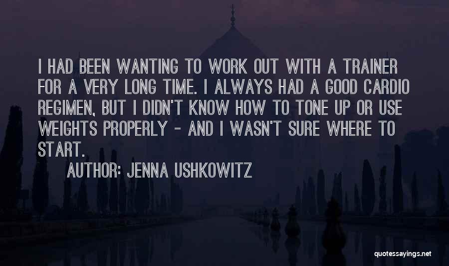 Good Trainer Quotes By Jenna Ushkowitz