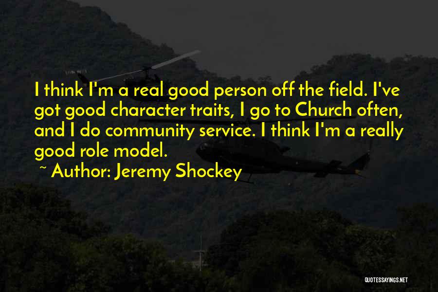 Good Traits Quotes By Jeremy Shockey