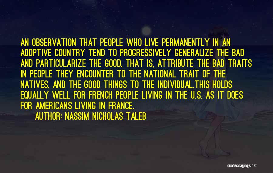 Good Traits Quotes By Nassim Nicholas Taleb