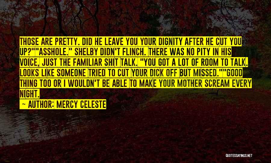 Good Trash Talk Quotes By Mercy Celeste