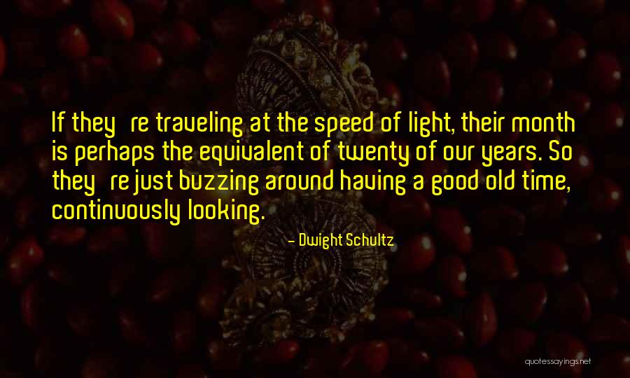 Good Traveling Quotes By Dwight Schultz Good Traveling Quotes By Dwight Schultz