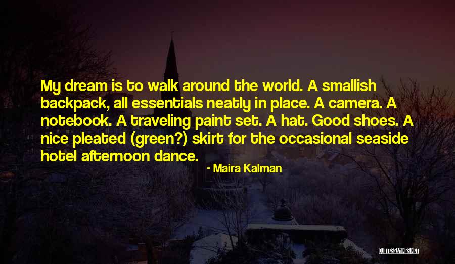 Good Traveling Quotes By Maira Kalman Good Traveling Quotes By Maira Kalman