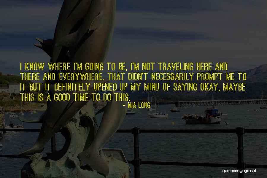Good Traveling Quotes By Nia Long Good Traveling Quotes By Nia Long