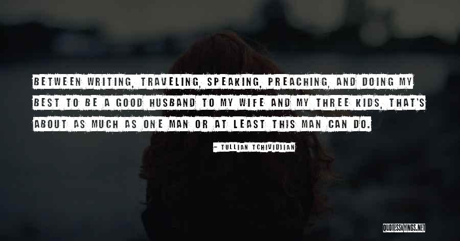 Good Traveling Quotes By Tullian Tchividjian Good Traveling Quotes By Tullian Tchividjian