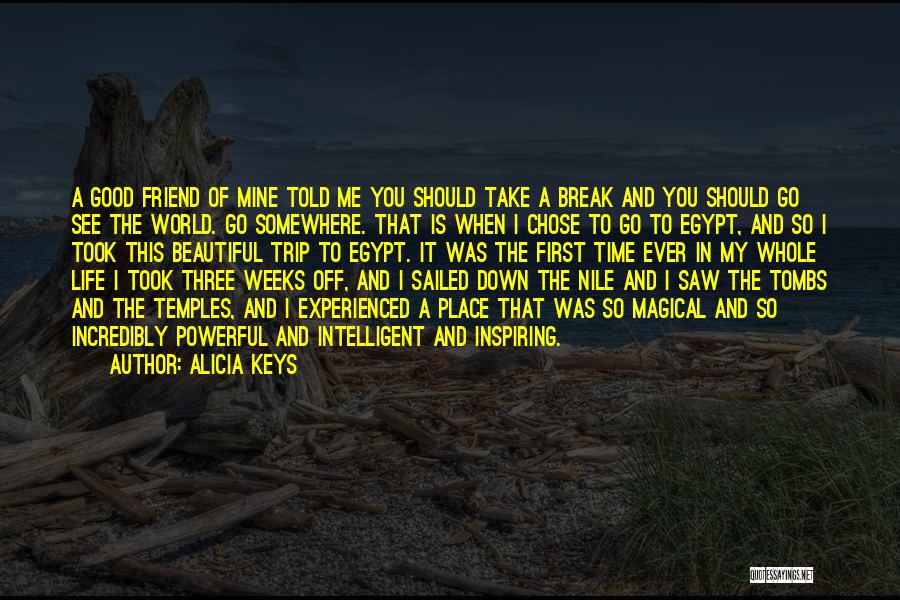 Good Trip Quotes By Alicia Keys