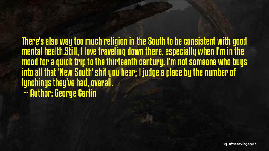 Good Trip Quotes By George Carlin