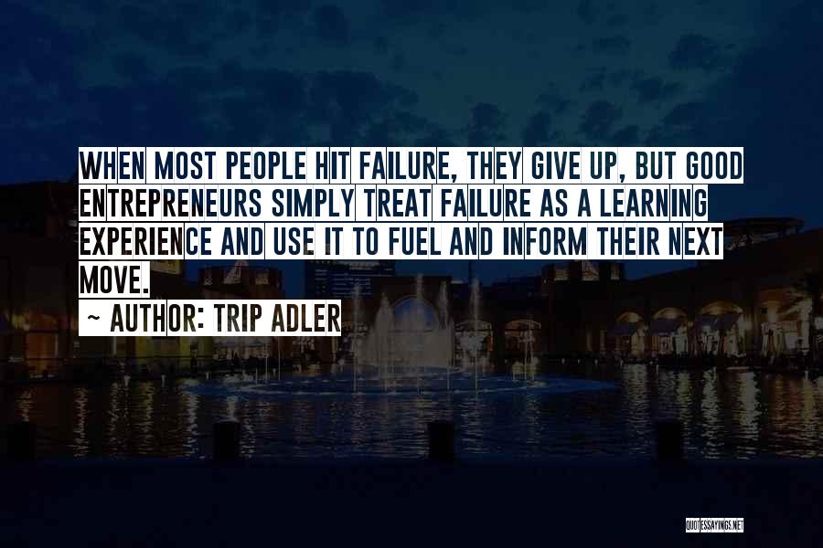 Good Trip Quotes By Trip Adler