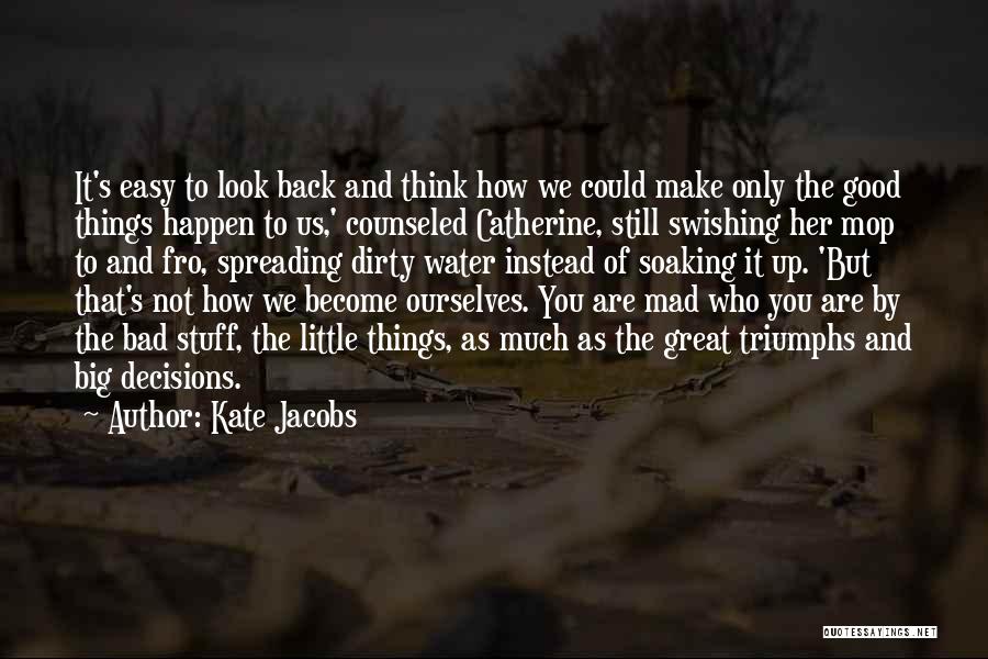 Good Triumphs Quotes By Kate Jacobs