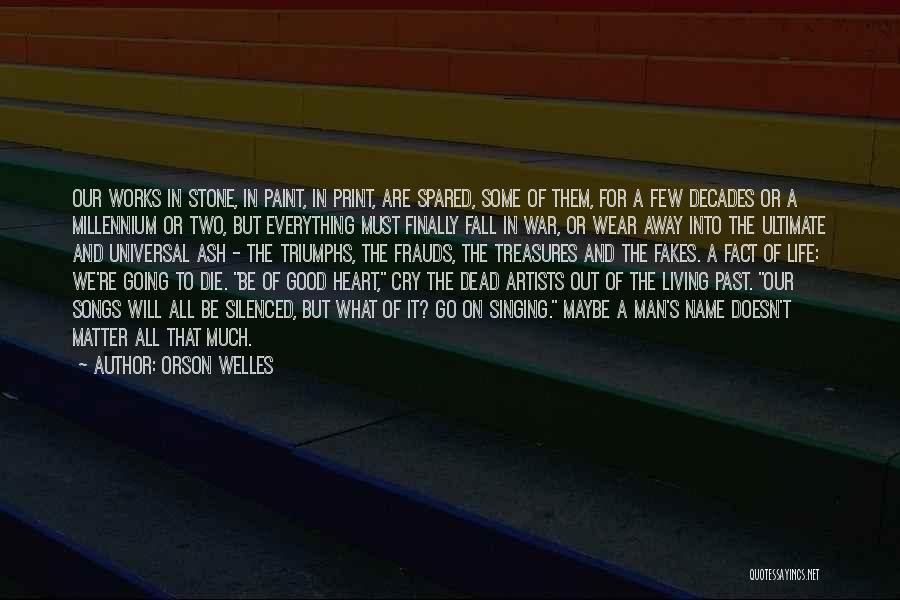 Good Triumphs Quotes By Orson Welles