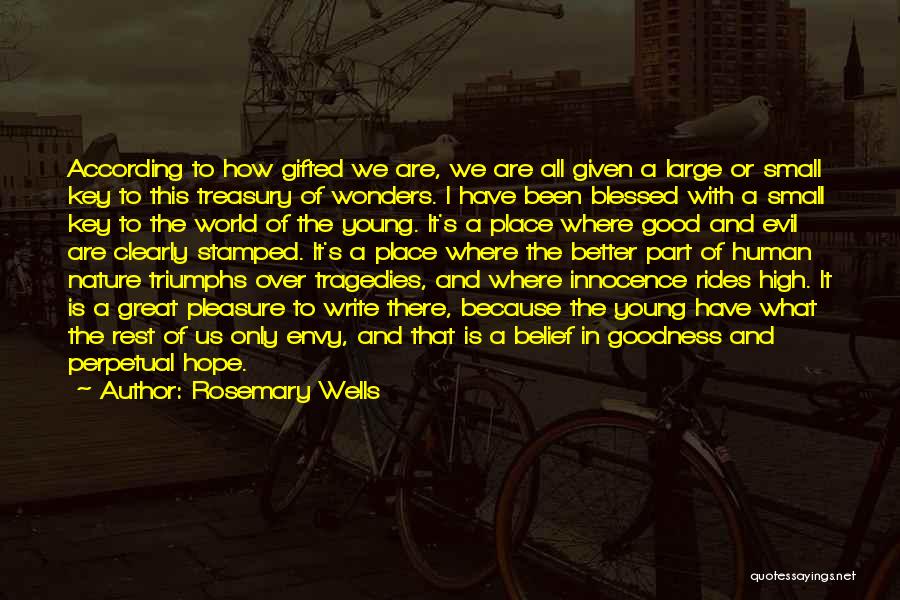 Good Triumphs Quotes By Rosemary Wells