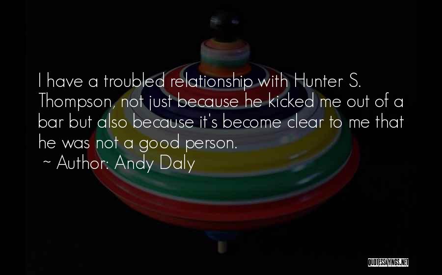 Good Troubled Relationship Quotes By Andy Daly