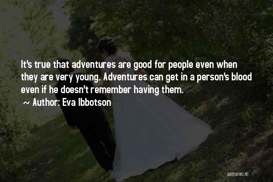 Good True Blood Quotes By Eva Ibbotson