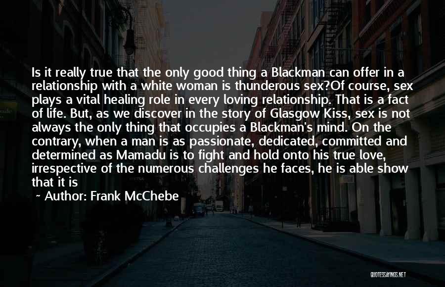 Good True Relationship Quotes By Frank McChebe