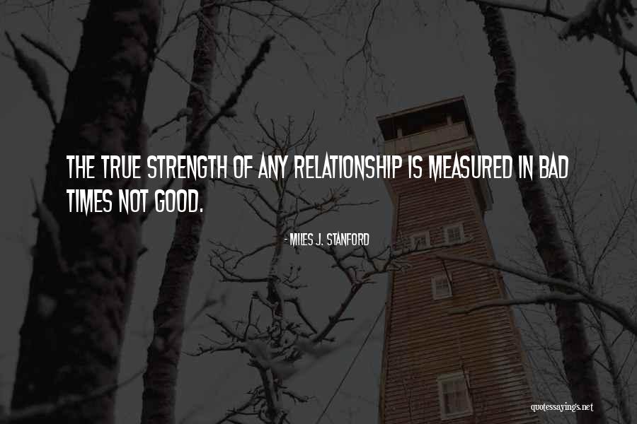 Good True Relationship Quotes By Miles J. Stanford