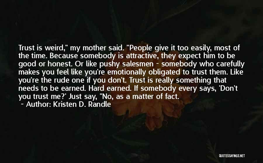Good Trust No One Quotes By Kristen D. Randle