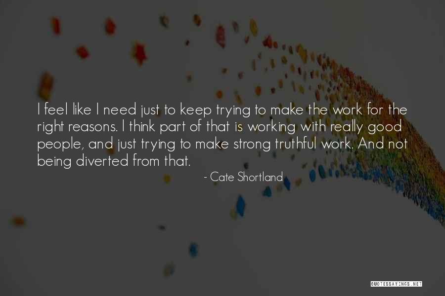 Good Truthful Quotes By Cate Shortland Good Truthful Quotes By Cate Shortland