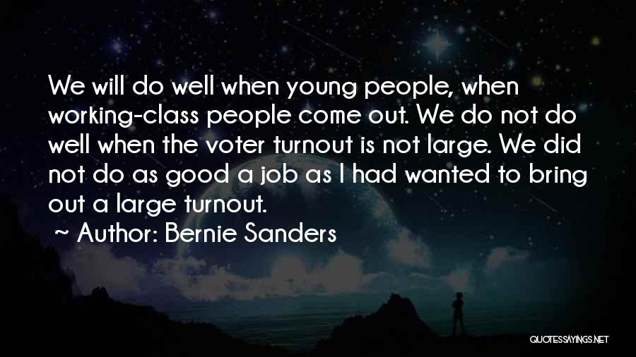 Good Turnout Quotes By Bernie Sanders