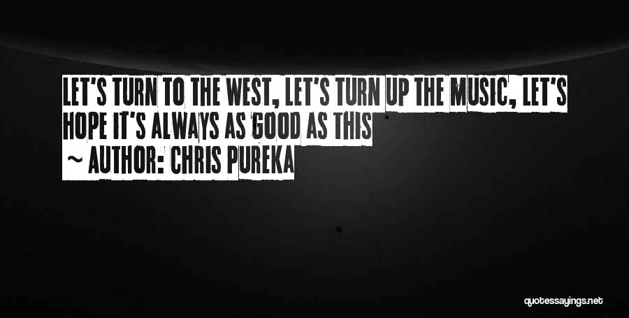 Good Turns Quotes By Chris Pureka