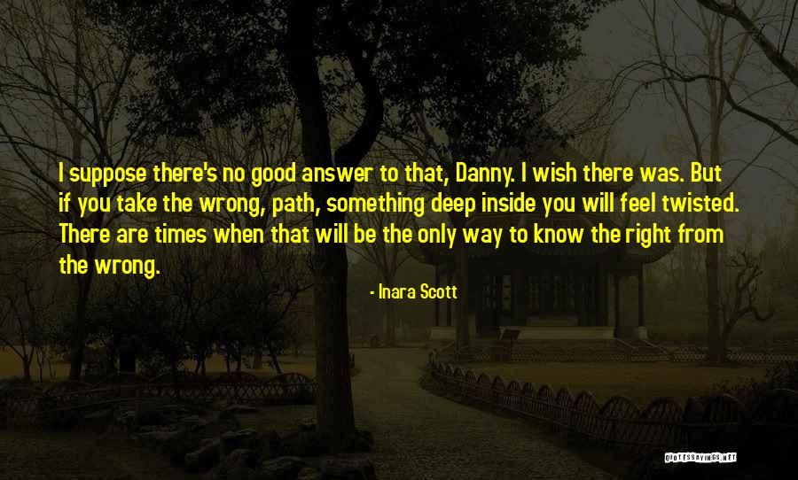Good Twisted Quotes By Inara Scott Good Twisted Quotes By Inara Scott