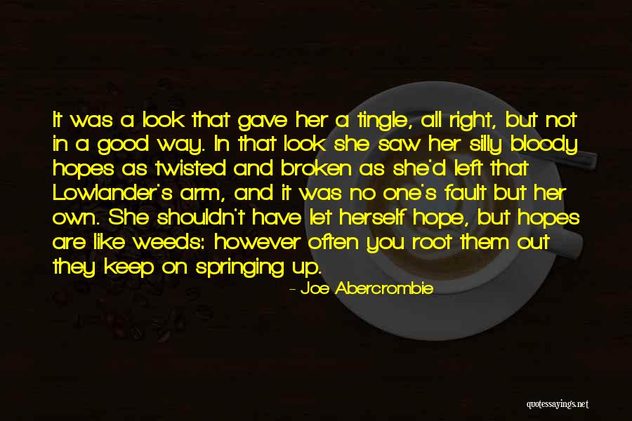 Good Twisted Quotes By Joe Abercrombie Good Twisted Quotes By Joe Abercrombie