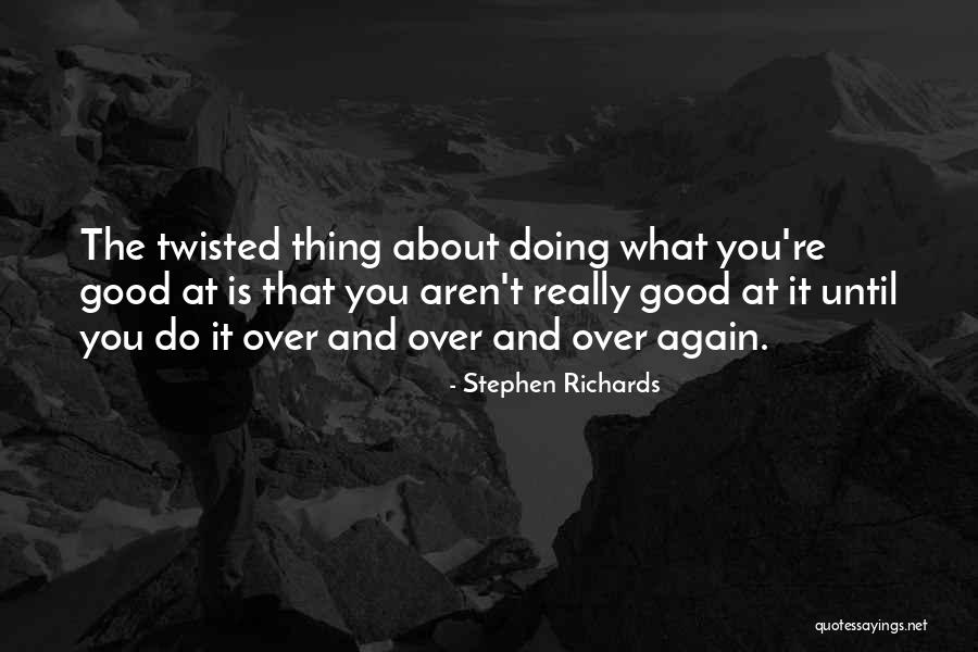 Good Twisted Quotes By Stephen Richards