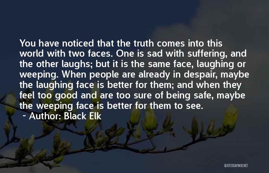 Good Two Face Quotes By Black Elk