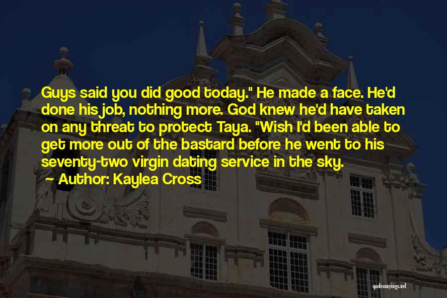 Good Two Face Quotes By Kaylea Cross