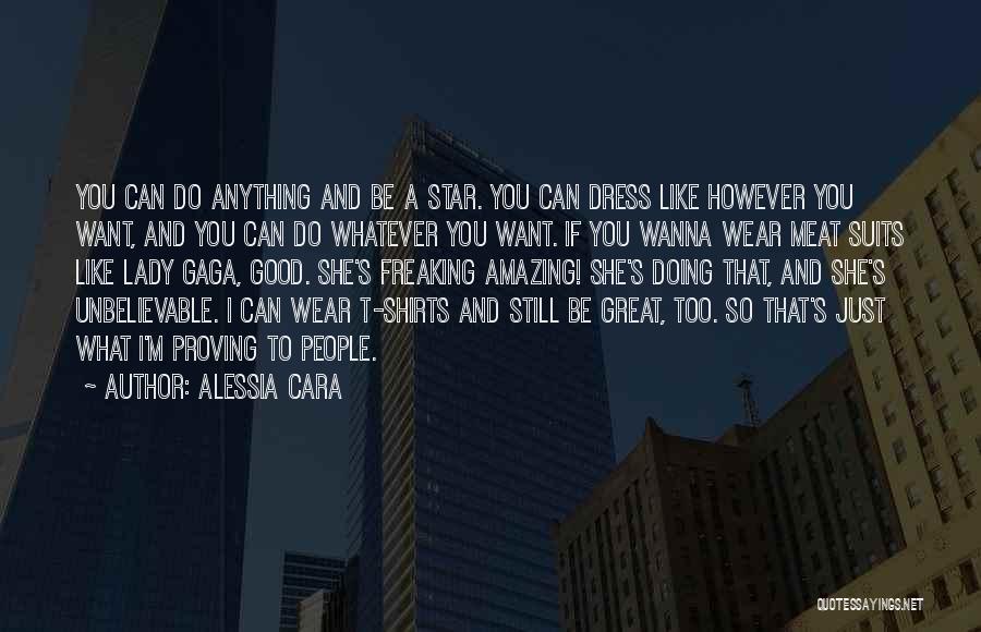 Good Unbelievable Quotes By Alessia Cara