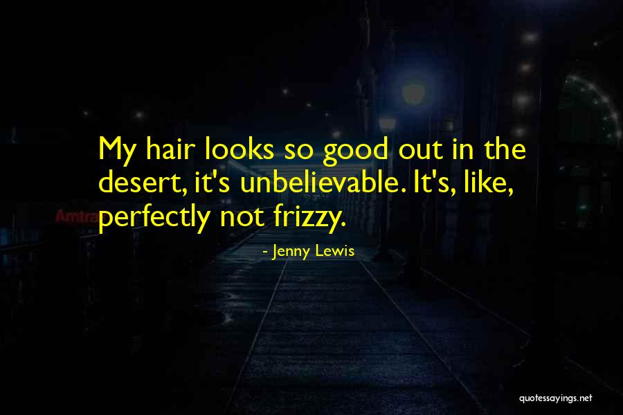 Good Unbelievable Quotes By Jenny Lewis