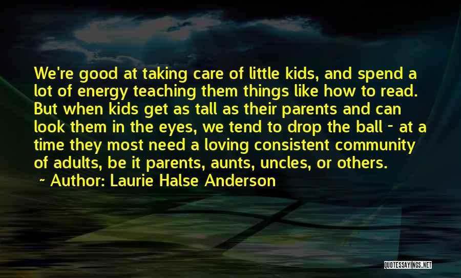 Good Uncles Quotes By Laurie Halse Anderson