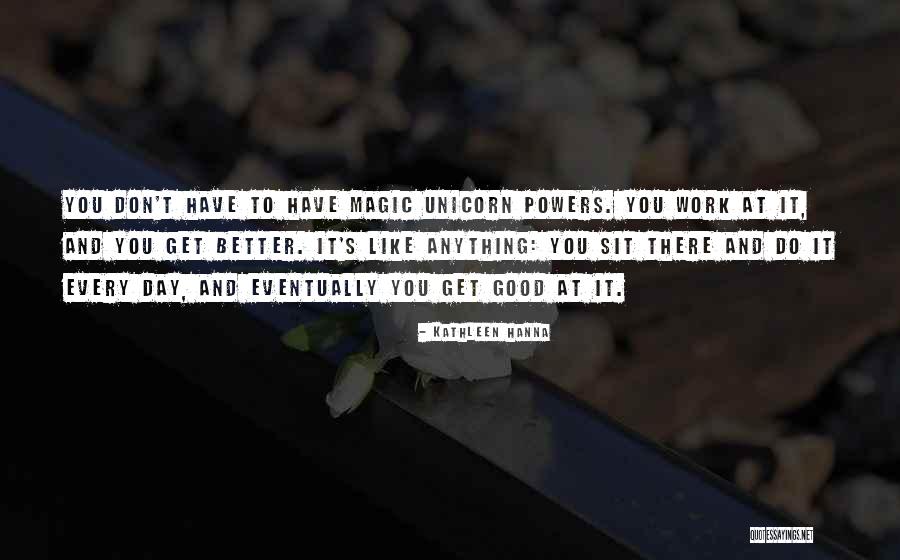 Good Unicorn Quotes By Kathleen Hanna Good Unicorn Quotes By Kathleen Hanna