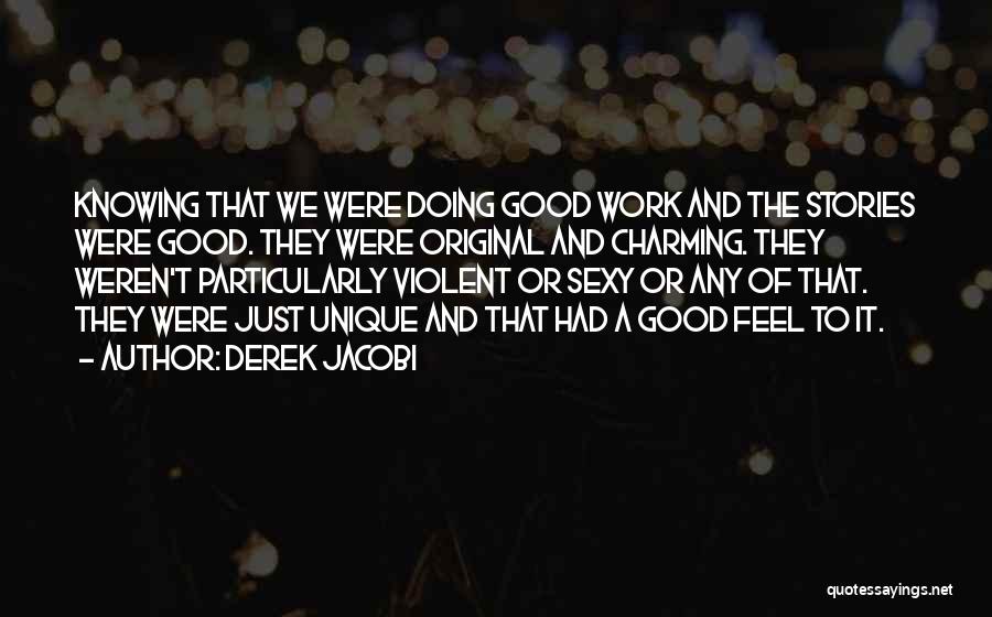 Good Unique Quotes By Derek Jacobi