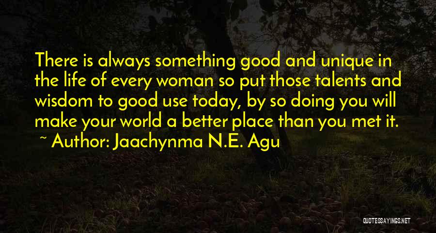 Good Unique Quotes By Jaachynma N.E. Agu