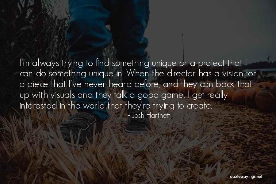 Good Unique Quotes By Josh Hartnett Good Unique Quotes By Josh Hartnett