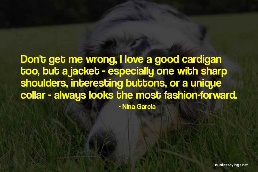 Good Unique Quotes By Nina Garcia Good Unique Quotes By Nina Garcia