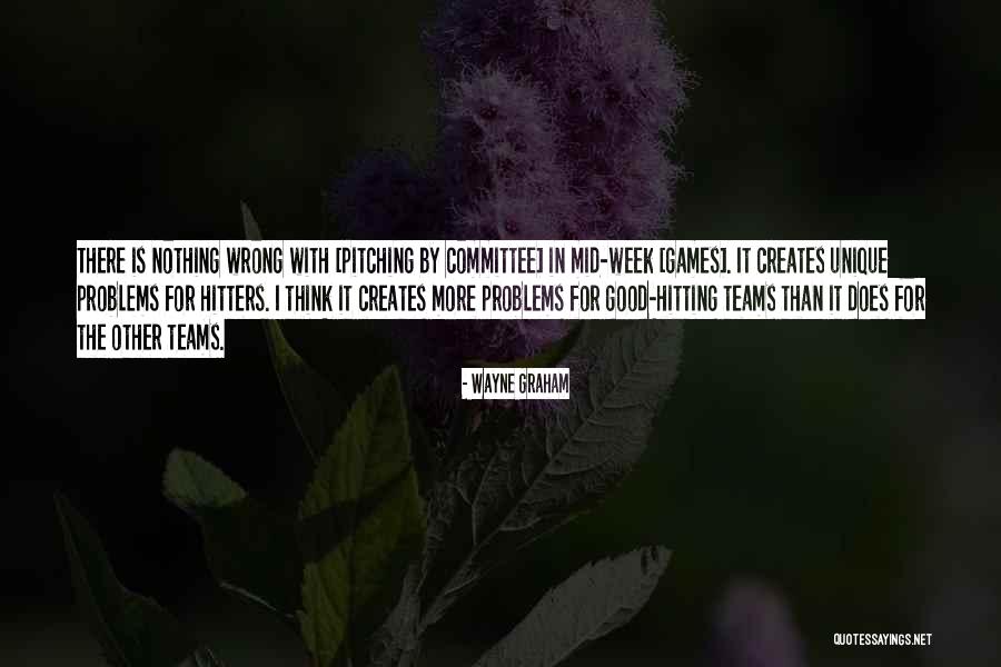 Good Unique Quotes By Wayne Graham Good Unique Quotes By Wayne Graham