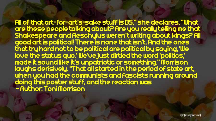 Good Unpatriotic Quotes By Toni Morrison