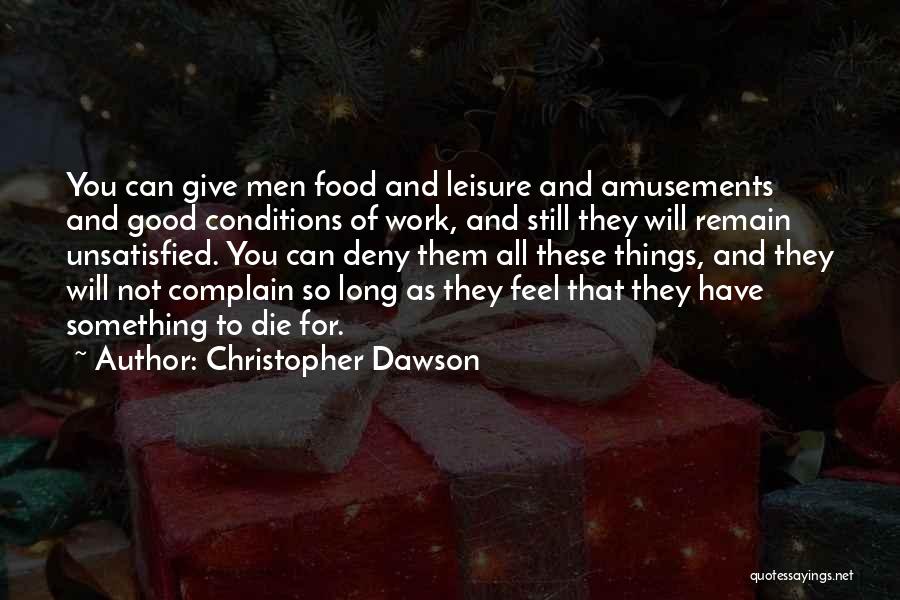 Good Unsatisfied Quotes By Christopher Dawson