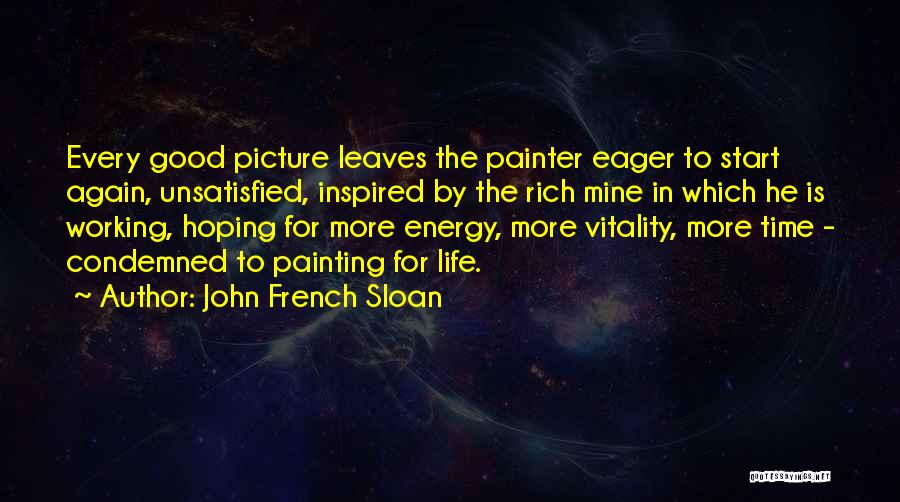 Good Unsatisfied Quotes By John French Sloan