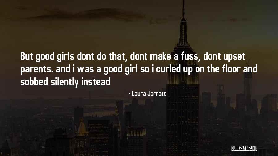 Good Upset Life Quotes By Laura Jarratt