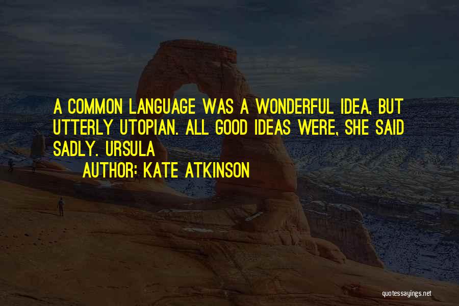 Good Ursula Quotes By Kate Atkinson