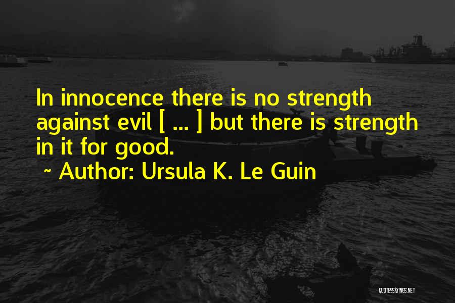 Good Ursula Quotes By Ursula K. Le Guin