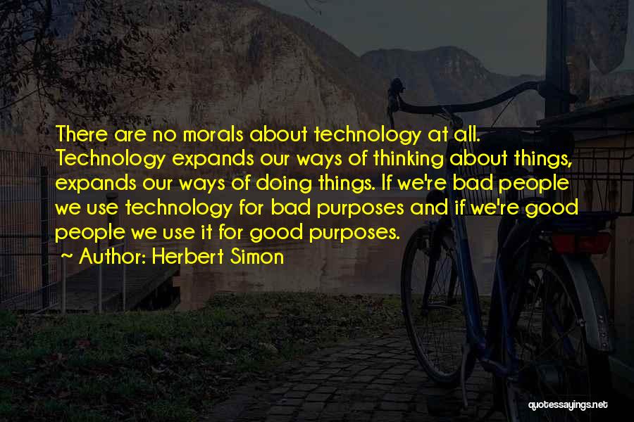 Good Use Of Technology Quotes By Herbert Simon